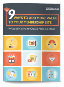 Ebook cover titled '9 Ways to Add More Value to Your Membership Site Without Having to Create More Content,' created by Memberium. Features colorful icons representing ideas like community, certification, onboarding, and engagement strategies.